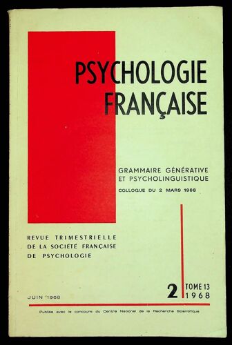 Psychologie Française. Juin 1968. Tome 13. Fascicule 2 - Grammaire Générative Et Psycholinguistique. Colloque Du 2 Mars 1968