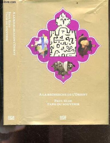 A La Recherche De L Orient - Paul Klee, Tapis Du Souvenir
