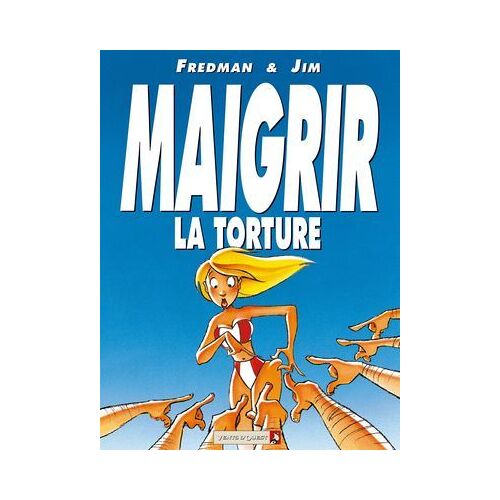 Maigrir, La Torture - Maigrir, Le Supplice