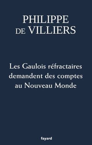 Les Gaulois Réfractaires Demandent Des Comptes Au Nouveau Monde