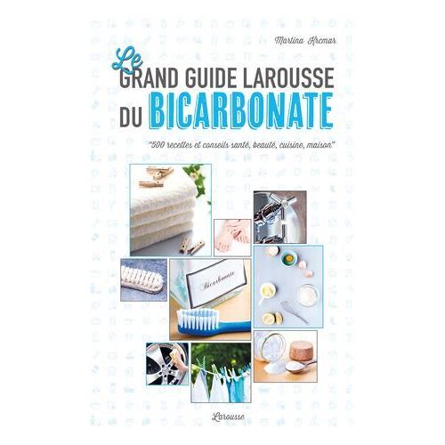 Le Grand Guide Larousse Du Bicarbonate