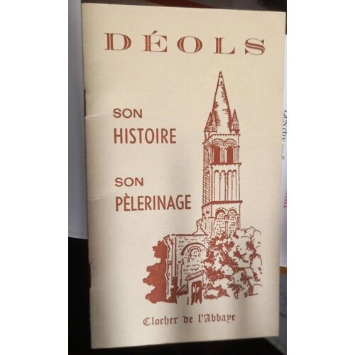 Déols - Son Histoire - Son Pèlerinage -