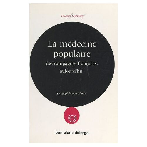 La Médecine Populaire Des Campagnes Françaises Aujourd'hui