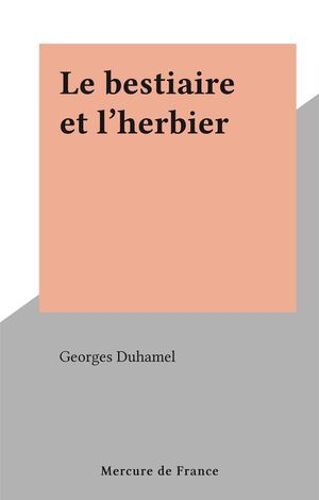 Le Bestiaire Et L'herbier