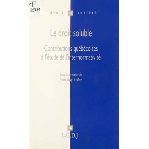 Le Droit Soluble : Contributions Québécoises À L'étude De L'internormativité