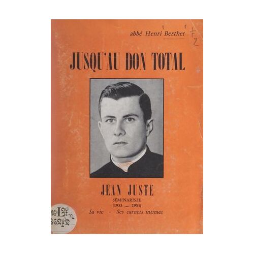 Jusqu'au Don Total, Jean Juste