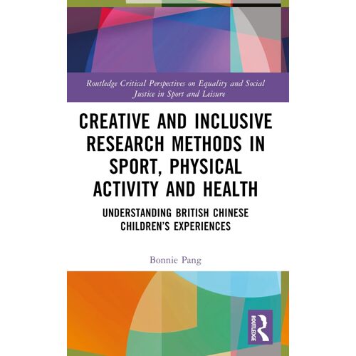 Creative And Inclusive Research Methods In Sport, Physical Activity And Health