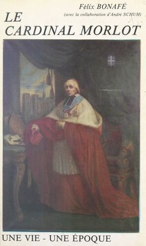 Le Cardinal Morlot, Archevêque De Paris, Grand Aumônier De L'empereur