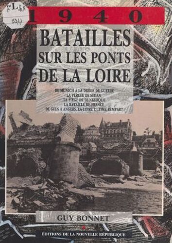 1940, Batailles Sur Les Ponts De La Loire