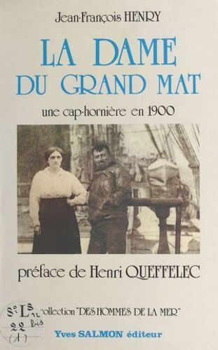 La Dame Du Grand-Mât : Une Cap-Hornière En 1900