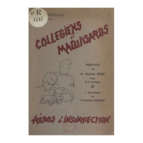 Collégiens Et Maquisards, Héros D'insurrection