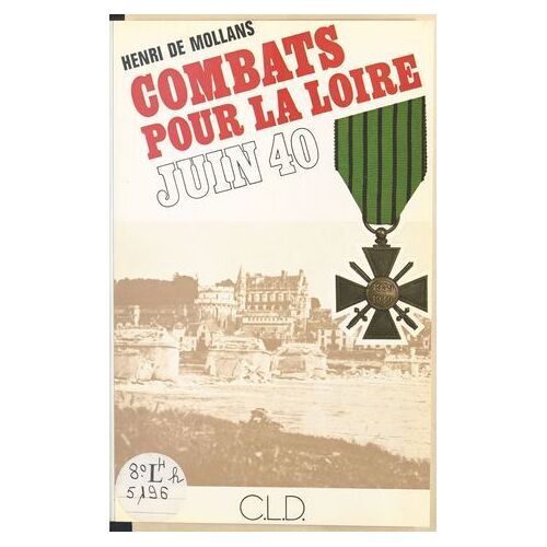 Combats Pour La Loire : Juin 1940