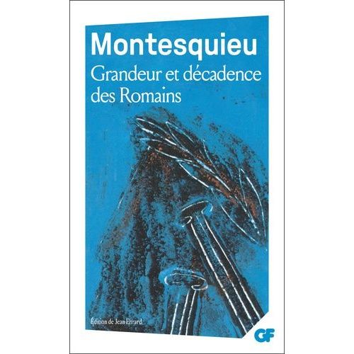 Considérations Sur Les Causes De La Grandeur Des Romains Et De Leur Décadence