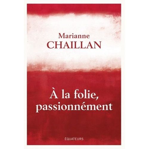 A La Folie, Passionnément