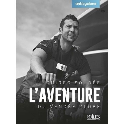 Guirec Soudée - L'aventure Du Vendée Globe