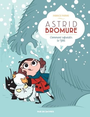 Astrid Bromure - Tome 5 - Comment Refroidir Le Yéti