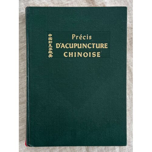 Précis D’Acupuncture Chinoise . Academie De Médecine Traditionnelle Chinoise.
