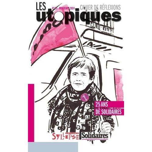 Vingt-Cinq Ans De Solidaires - Une Brève Histoire De L'union Syndicale Solidaires