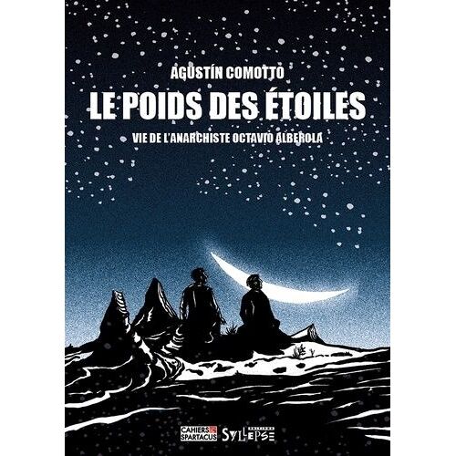 Le Poids Des Étoiles - Vie De L'anarchiste Octavio Alberola