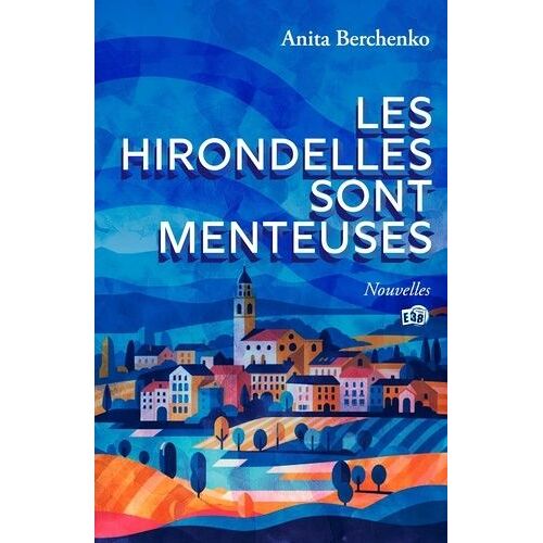 Les Hirondelles Sont Menteuses
