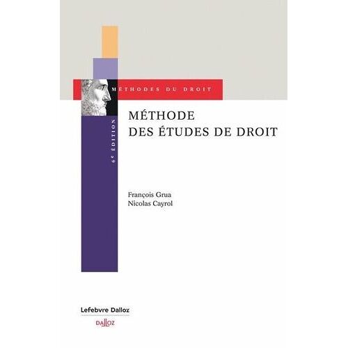 Méthode Des Études De Droit - Conseils Pour Le Cas Pratique, Le Commentaire, La Dissertation Et La Note De Synthèse