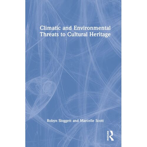 Climatic And Environmental Threats To Cultural Heritage