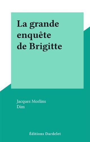 La Grande Enquête De Brigitte