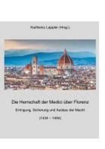 Die Herrschaft Der Medici Über Florenz