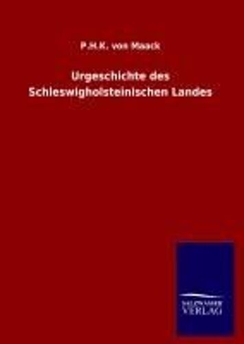 Urgeschichte Des Schleswigholsteinischen Landes