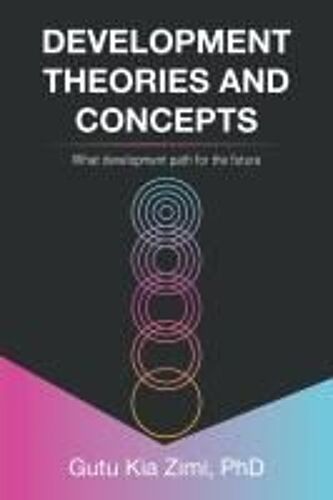 Development Theories And Concepts: What Development Path For The Future