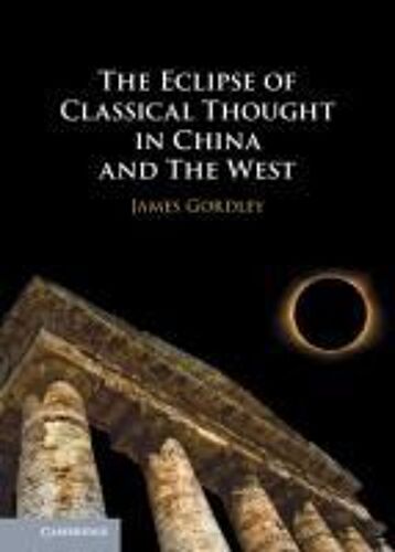 The Eclipse Of Classical Thought In China And The West
