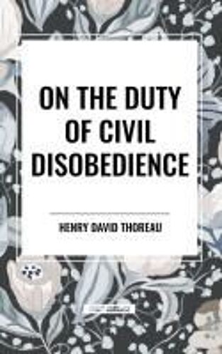 On The Duty Of Civil Disobedience