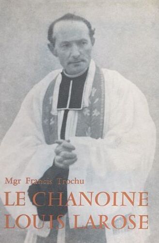 Le Chanoine Louis Larose