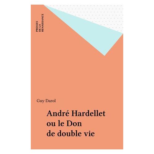 André Hardellet Ou Le Don De Double Vie