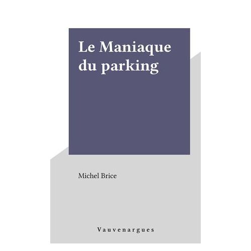 Le Maniaque Du Parking