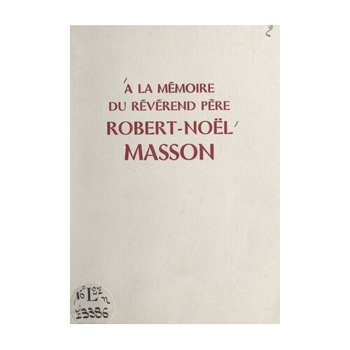 À La Mémoire Du Révérend Père Robert-Noël Masson