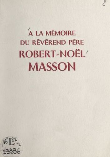 À La Mémoire Du Révérend Père Robert-Noël Masson