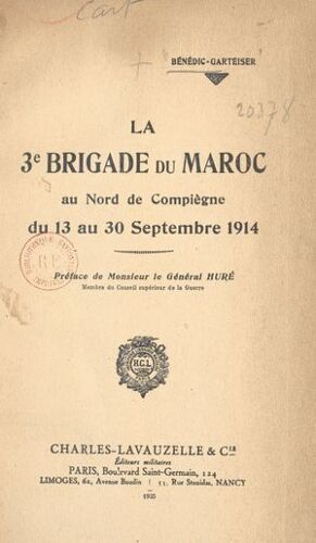 La 3e Brigade Du Maroc Au Nord De Compiègne, Du 13 Au 30 Septembre 1914
