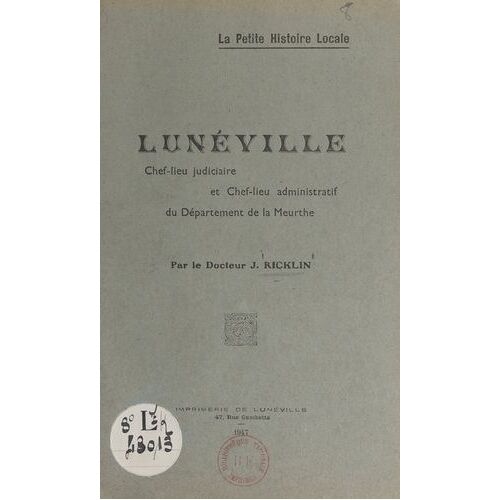 La Petite Histoire Locale : Lunéville