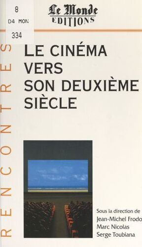 Le Cinéma Vers Son Deuxième Siècle