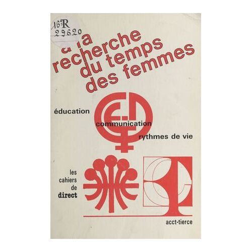 À La Recherche Du Temps Des Femmes : Communication, Éducation, Rythmes De Vie