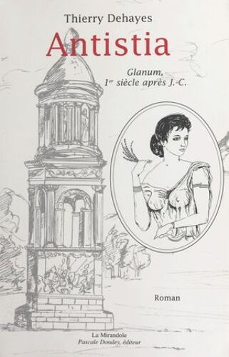Antistia : Glanum, 1er Siècle Après J.-C.