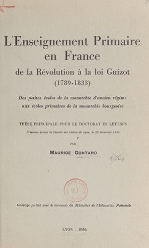 L'enseignement Primaire En France, De La Révolution À La Loi Guizot, 1789-1833