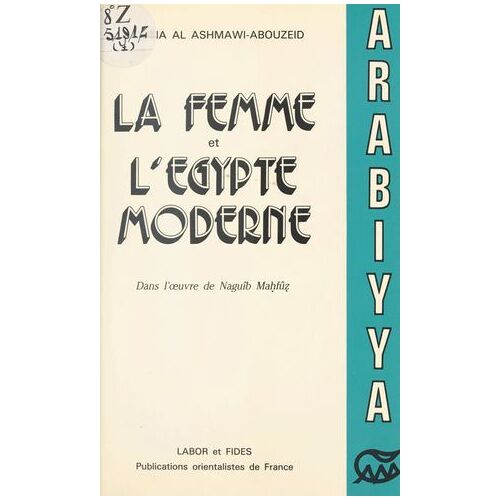 La Femme Et L'égypte Moderne Dans L'oeuvre De Naguîb Mahfûz (1939-1967)