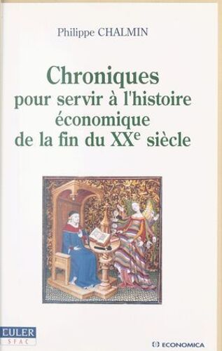Chroniques Pour Servir À L'histoire Économique De La Fin Du Xxe Siècle (1991-1999)