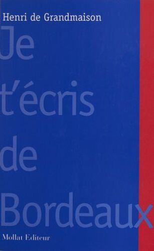 Je T'écris De Bordeaux