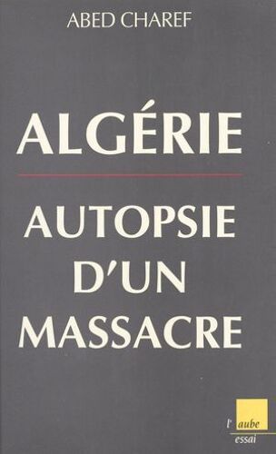 Algérie, Autopsie D'un Massacre