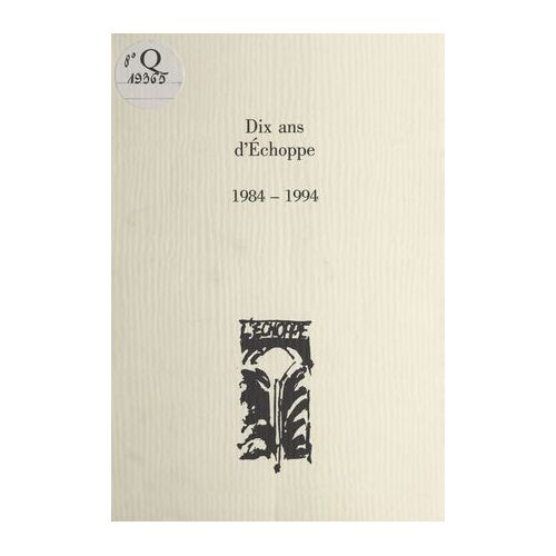 Dix Ans D'échoppe : 1984-1994