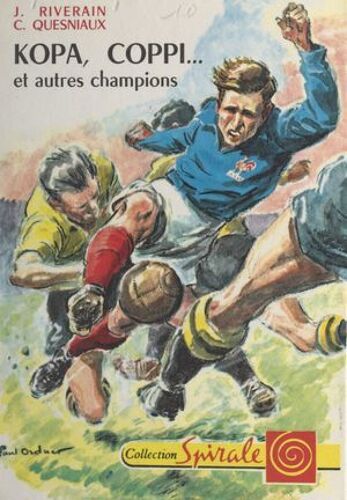 Kopa, Coppi Et Autres Champions