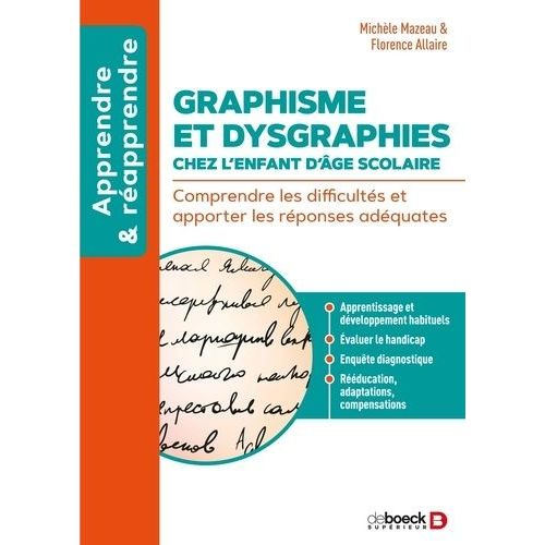 Graphisme Et Dysgraphies Chez L'enfant D'âge Scolaire - Comprendre Les Difficultés Et Apporter Les Réponses Adéquates